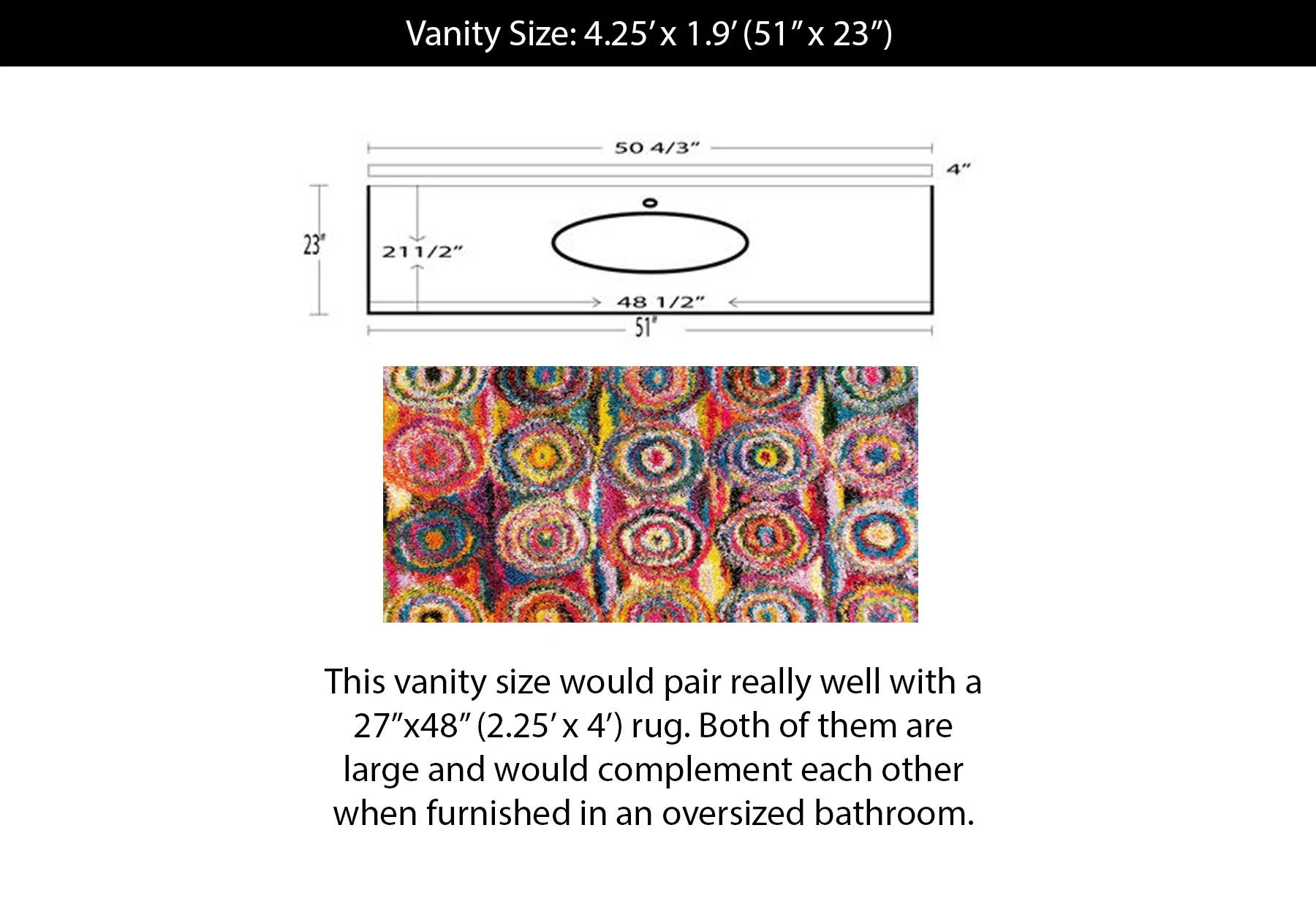 Vanity Size 4.25 Foot x 1.9 Foot (51 Inches x 23 Inches) Best Rug Sizes